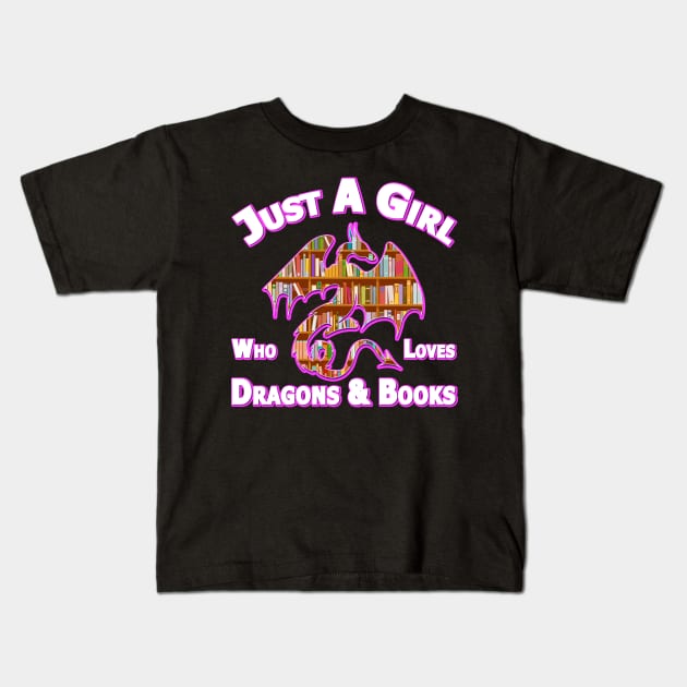 Just A Girl Who Loves Dragons And Books Kids T-Shirt by Nifty T Shirts